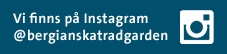 Vi finns på Instagram @bergianskatradgarden